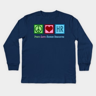 Peace Love Human Resources Kids Long Sleeve T-Shirt